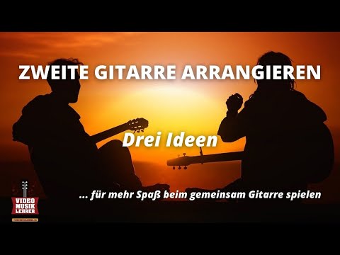 Tipps für zwei Gitarren - Arrangement Gitarre - Zusammenspiel auf Gitarre