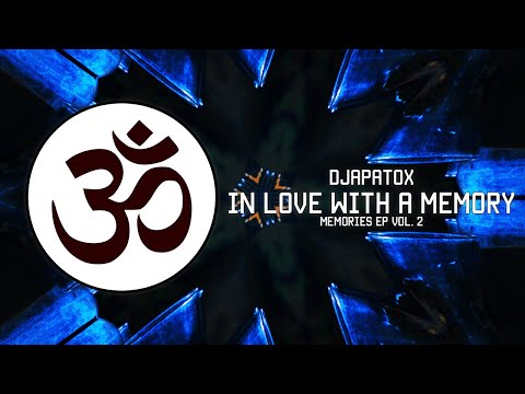 Djapatox - In Love With A Memory (Original Mix) [Psy-Trance / Melodic Progressive]