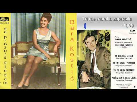 Dara Kostic - Tri me momka zaprosila - (Audio 1969)
