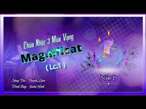 Magnificat(Lc.1)-CN3MV-Năm B-S.t:Thanh Lâm-T.b:Xuân Kính