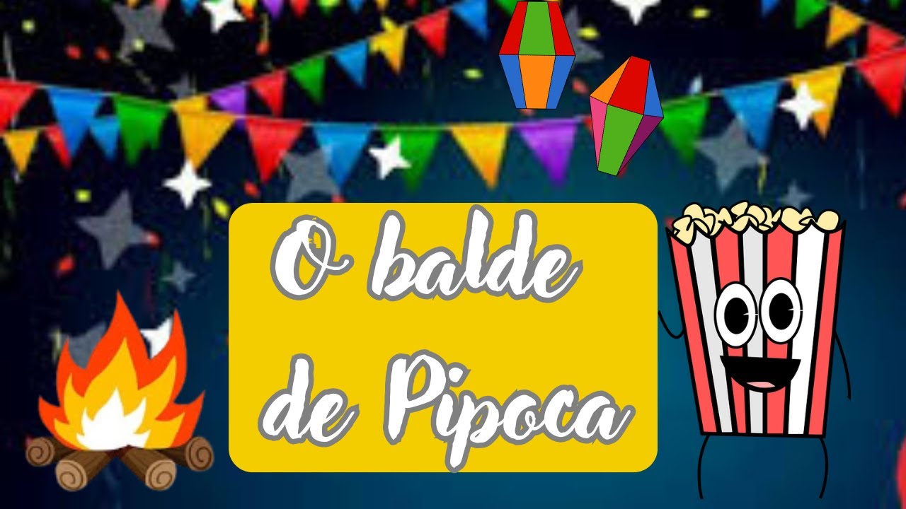 O BALDE DE PIPOCA - História Infantil