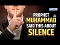 PROPHET (ﷺ) SAID THIS ABOUT SILENCE