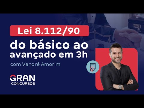 Estatuto do Servidor Público - Lei 8.112/90: do básico ao avançado em 3h | Vandré Amorim
