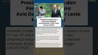 Momen Bersejarah! Prabowo & Pemimpin di Asia Tandatangani Deklarasi Timor Leste Masuk ASEAN