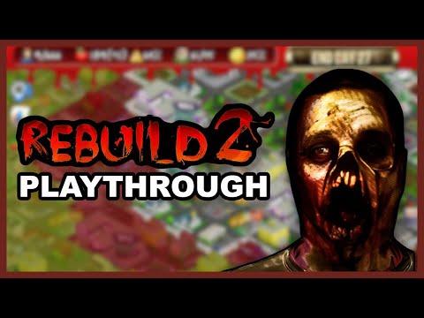 Rebuild 2 Playthrough