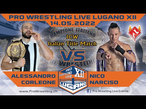 ITALIAN TITLE MATCH - Nico Narciso vs Corleone - Pro Wrestling Live Lugano XII - 14.05.2022