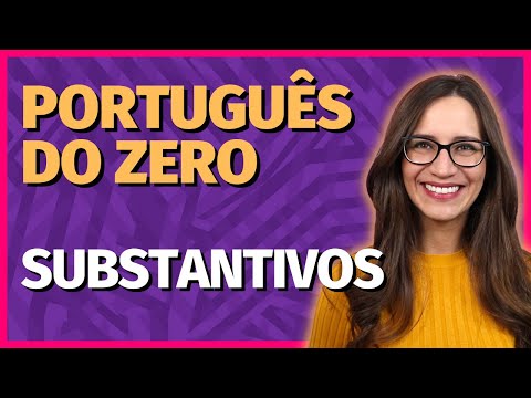 🟣 SUBSTANTIVOS | Aula de Português para concursos, vestibulares, provas, ENEM