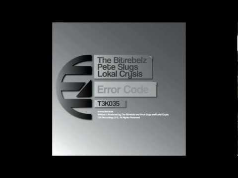 T3K035: The Bitrebelz + Pete Slugs + Lokal Crysis - "Error Code"