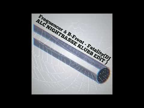 Frequencerz & B-Front - Fatality (DJ ALC NIGHTBASSE  Klubb Edit)