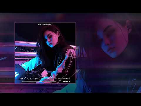 Lastfragment - Miss or Hate You 2 (Официальная премьера трека)