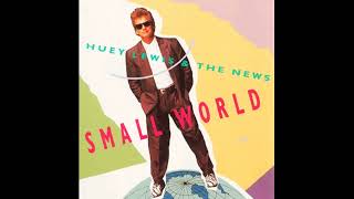 Huey Lewis &amp; The News - Small World (Extended Dance Mix) 1988