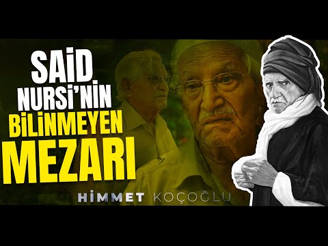 Said Nursi’nin Bilinmeyen Mezarı | Himmet Koçoğlu