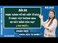 Khoa học tự nhiên Lớp 7 Bài 26: Thực hành về hô hấp tế bào ở thực vật - Chân trời sáng tạo