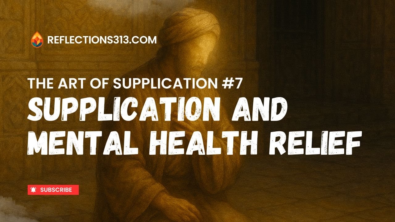 The Advantages and Benefits of Supplication — Part 3
