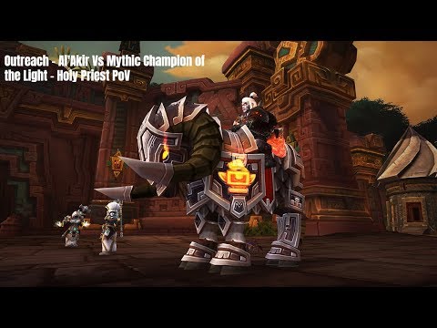 Outreach - Al'Akir Vs Mythic Champion of  the Light - Holy Priest PoV