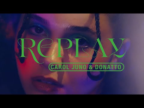 Carol Juno feat. Donatto - REPLAY