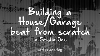Building a House/Garage beat from scratch in Studio One 2 (v2.5)