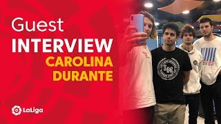 Carolina Durante en LaLiga: &quot;En la vida hay que ir partido a partido”