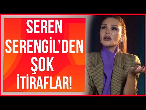 Seren Serengil'den Şok İtiraflar! | Daha Önce Duymadığınız Aile ve Aşk Hakkındaki Açıklamaları...