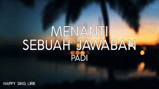 Padi - Menanti Sebuah Jawaban (Lirik)