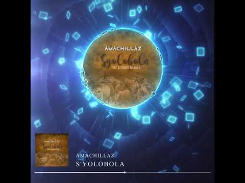AmaChillaz - S'yolobola (Feat. Dj Target no Ndile) [Visualizer)