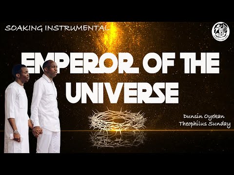 EMPEROR OF THE UNIVERSE DUNSIN OYEKAN INSTRUMENTAL.