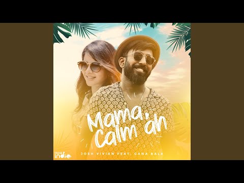 Mama, Calm ah (From "Think Indie") (feat. Gana Bala)