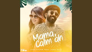 Mama Calm Ah (feat Gana Bala)