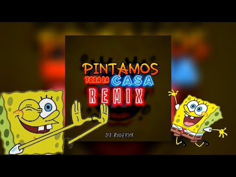 Pintamos Toda La Casa Tiktok Remix ???? Bob Esponja x DJ RODERICK (Guaracha, Aleteo) Original Mix