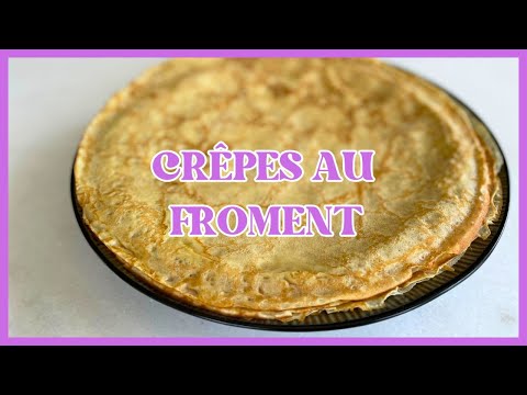 Crêpes au froment - 10 leçons pour les réussir