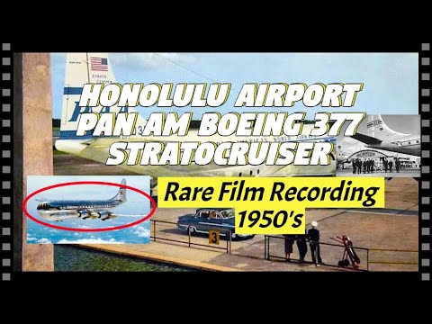 Boeing 377 Stratocruiser. RARE REDISCOVERED FILM. Honolulu Airport, Hawaii.{1950's}{4K Color 30 fps}