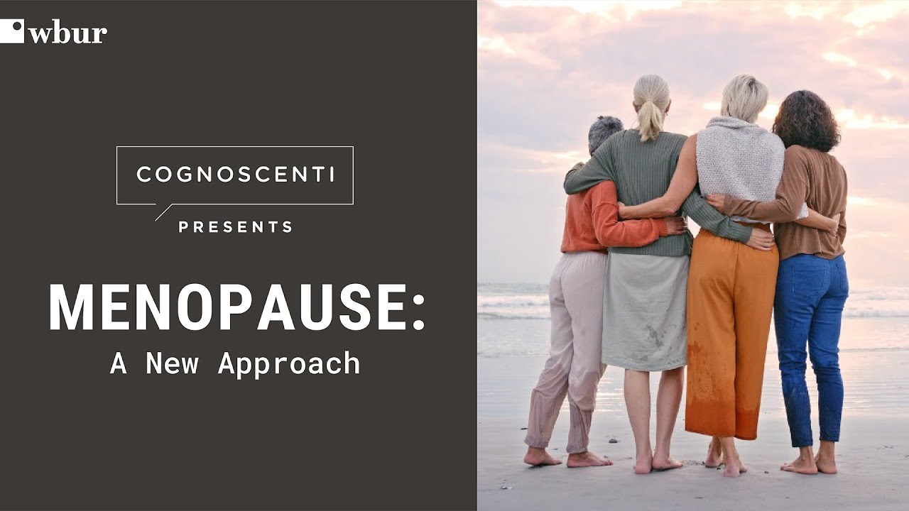 Cognoscenti Presents: Menopause — A New Approach