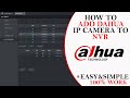 How To Add IP Camera In Dahua NVR Dahua IP Camera Setup