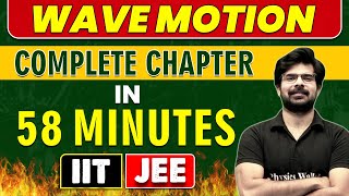 WAVE MOTION in 58 Minutes || Complete Chapter for JEE MAIN/ADVANCED