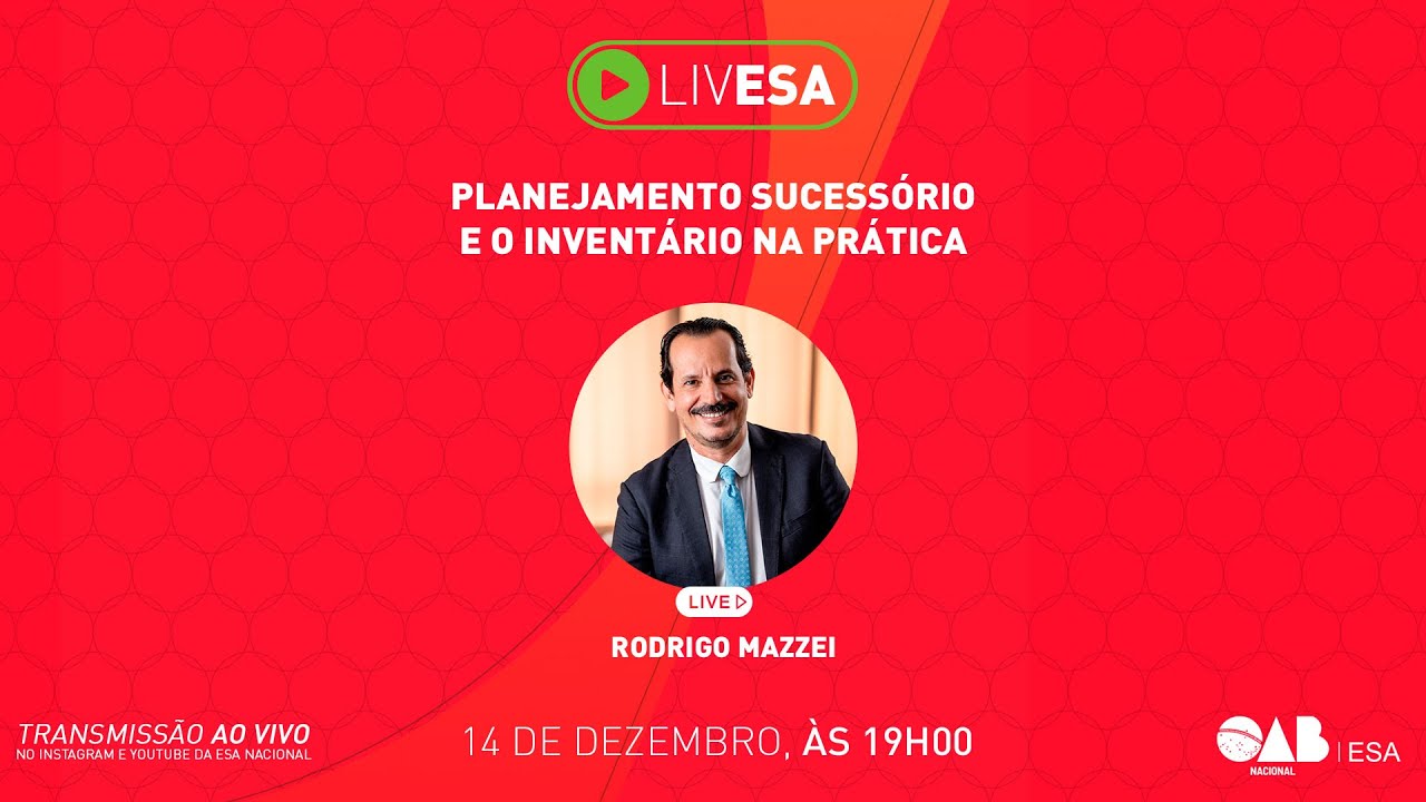 Live 14/12/2022 - Planejamento Sucessório e o Inventário na prática - Prof. Rodrigo Mazzei