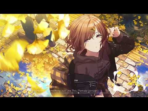 「Nightcore」 - Something Just Like This (Female Version)