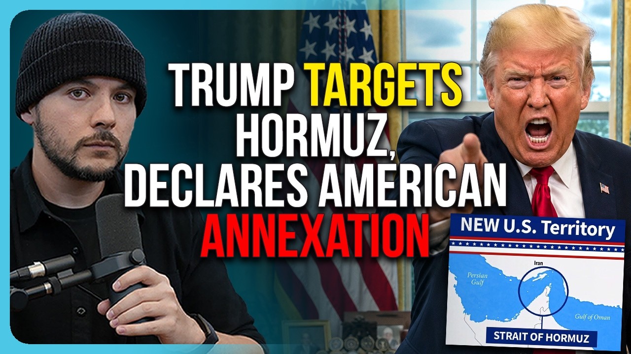 Trump TARGETS Hormuz, Declares America Will ANNEX It