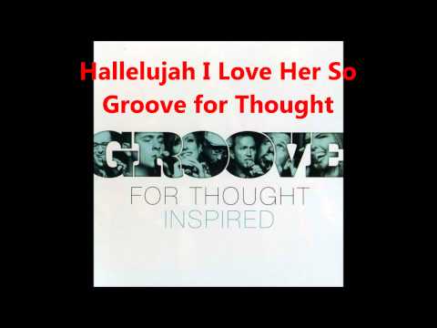 Hallelujah I Love Her So (a cappella, Groove for Thought)