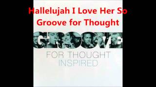 Hallelujah I Love Her So (a cappella, Groove for Thought)