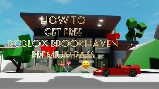 How to get free Roblox Brookhaven premium pass Roblox Brookhaven rp🏡