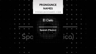 How to pronounce El Cielo