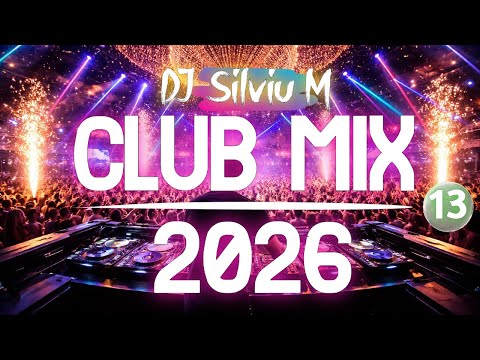 Music Mix 2026 #13 Party Club Dance 2026 | Best Remixes Of Popular Songs 2025 MEGAMIX (DJ Silviu M)