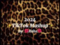 2024 TikTok Mashup By Raha