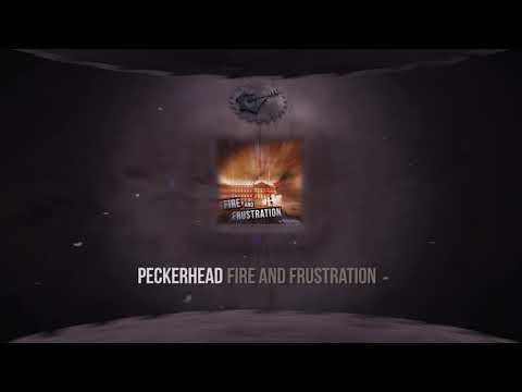 Peckerhead  - Fire And Frustration