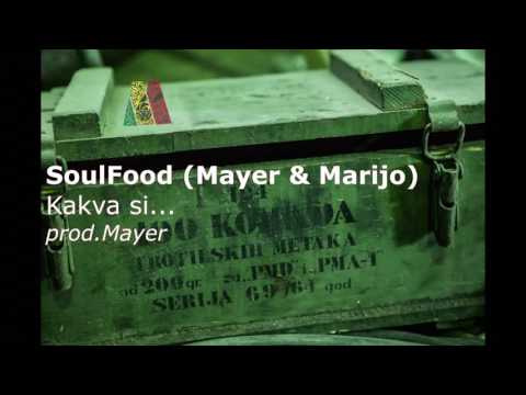 SoulFood (Mayer & Marijo) - Kakva si (feat. Ernest Galić - CRNI)