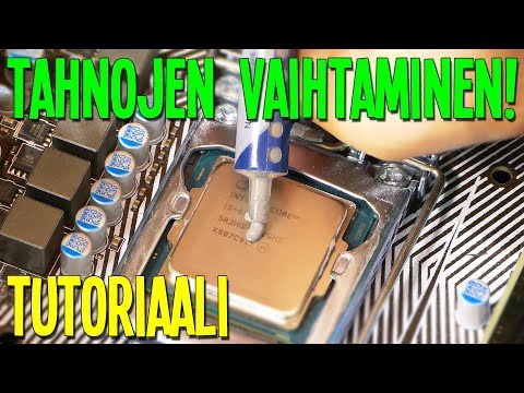 KUINKA VAIHTAA PROSESSORIN TAHNAT! - Tutoriaali