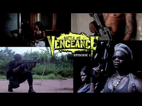 BATTLE OF VENGEANCE EPISODE 1 // GHANA'S FIRST HOLLYWOOD MOVIE