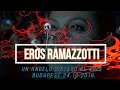 Eros Ramazzotti - Un Angelo Disteso Al Sole -Budapest Aréna koncert 2019.10.24. /concerto/ 🎥🎶🎬