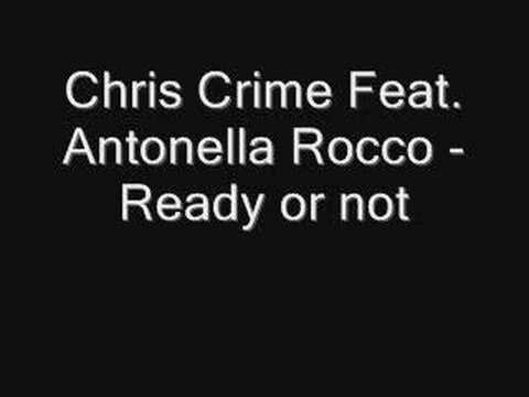 Chris Crime Feat. Antonella Rocco - Ready or not