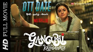 Gangubai Kathiawadi Ott Release Date Telugu | Gangubai Kathiawadi Movie Ott Release - Netflix India😎